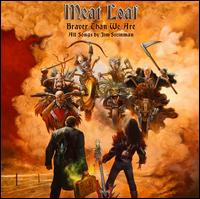 Braver Than We Are - Meat Loaf