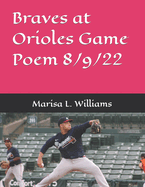 Braves at Orioles Game Poem 8/9/22: &#12458;&#12522;&#12458;&#12540;&#12523;&#12474;&#12466;&#12540;&#12512;&#35433;8/9/22&#12398;&#12502;&#12524;&#12540;&#12502;&#12473;