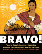 Bravo!: Poems About Amazing Hispanics/Poemas Sobre Hispanos Extraordinarios