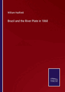 Brazil and the River Plate in 1868