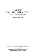 Brazil and the United States: Toward a Maturing Relationship