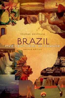 Brazil: Five Centuries of Change - Skidmore, Thomas E