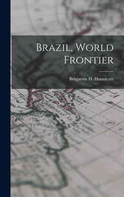 Brazil, World Frontier - Hunnicutt, Benjamin H (Benjamin Harr (Creator)