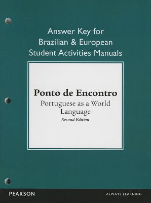 Brazilian and European Student Activities Manual Answer Key for Ponto de Encontro: Portuguese as a World Language - Jouet-Pastre, Clemence, and Klobucka, Anna, and Sobral, Patricia