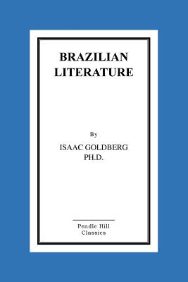 Brazilian Literature - Goldberg Ph D, Isaac