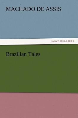 Brazilian Tales - De Assis, Machado