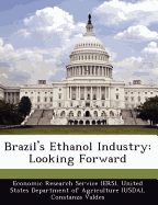 Brazil's Ethanol Industry: Looking Forward