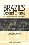 Brazil's Second Chance: En Route Toward the First World