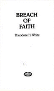 Breach of Faith: The Fall of Richard Nixon - White, Theodore H