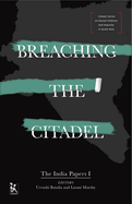 Breaching the Citadel - The India Papers