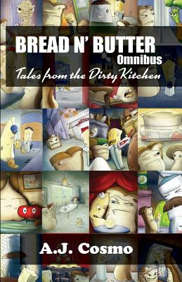 Bread N' Butter Omnibus: Tales From the Dirty Kitchen - Pearson, Angela (Editor), and Cosmo, A J