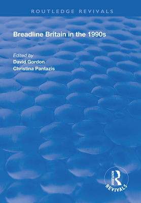 Breadline Britain in the 1990s - Gordon, David (Editor), and Pantazis, Christina (Editor)
