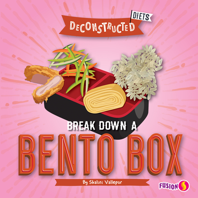 Break Down a Bento Box - Vallepur, Shalini