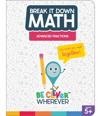 Break It Down Advanced Fractions Reference Book - Carson Dellosa Education, and Craver, Elise