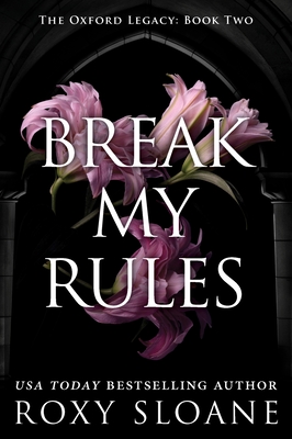 Break My Rules - Sloane, Roxy