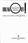 Break Out!: In Search of New Theatrical Environments,