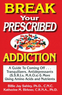 Break Your Prescribed Addiction