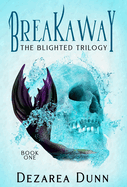 Breakaway: The Blighted Trilogy