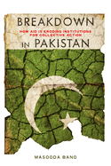 Breakdown in Pakistan: How Aid Is Eroding Institutions for Collective Action