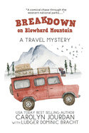 Breakdown on Blowhard Mountain: A Travel Mystery: A Comical Chase Through the Western National Parks