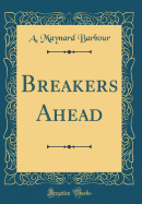 Breakers Ahead (Classic Reprint)