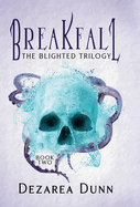Breakfall: The Blighted Trilogy