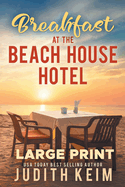 Breakfast at The Beach House Hotel: Large Print Edition
