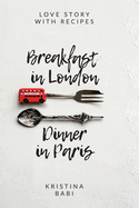 Breakfast in London - Dinner in Paris