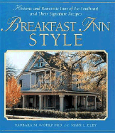 Breakfast Inn Style: Historic and Romantic Inns of the Southeast and Their Signature Recipes