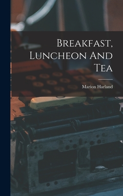 Breakfast, Luncheon And Tea - Harland, Marion