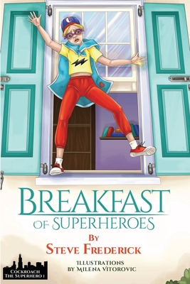 Breakfast of Superheroes - Frederick, Steve