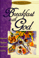 Breakfast with God: Inspiriational Thoughts to Start Your Day God's Way - Honor Books