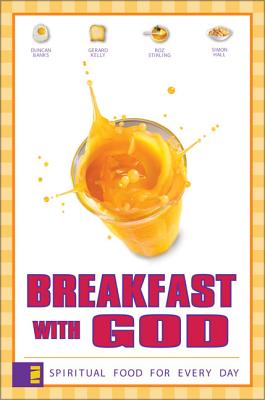 Breakfast with God: Spiritual Food for Every Day - Banks, Duncan, and Kelly, Gerard, and Stirling, Roz