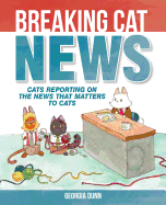 Breaking Cat News: Cats Reporting on the News That Matters to Cats
