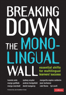 Breaking Down the Monolingual Wall: Essential Shifts for Multilingual Learners  Success