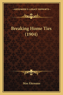 Breaking Home Ties (1904)