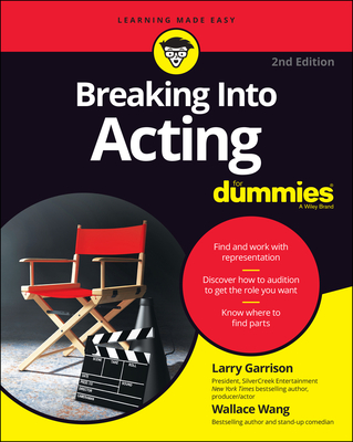 Breaking Into Acting for Dummies - Garrison, Larry, and Wang, Wallace