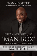 Breaking Out of the Man Box: The Next Generation of Manhood