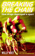 Breaking the Chain: Drugs and Cycling; The True Story