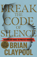 Breaking the Code of Silence: Raising My Voice to Protect Our Kids