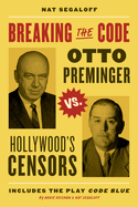 Breaking the Code: Otto Preminger Versus Hollywood's Censors