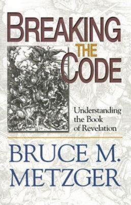 Breaking the Code - Participant's Book: Understanding the Book of Revelation - Metzger, Bruce M