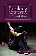 Breaking the Connection Between Emotional Pain and Physical Illness