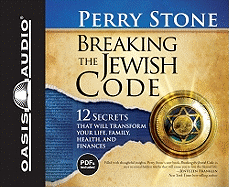 Breaking the Jewish Code: 12 Secrets That Will Transform Your Life, Family, Health, and Finances