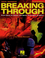 Breaking Through: From Rock to Opera, the Basic Technique of Voice