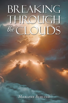 Breaking Through the Clouds - Burling, Marlene