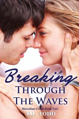 Breaking Through the Waves - Kendall, Kris (Editor), and Todd, E L