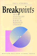 Breakpoints: How Managers Exploit Radical Change