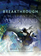 Breakthrough: A Blueprint for Your Mind