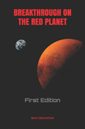 Breakthrough on the Red Planet: First Edition